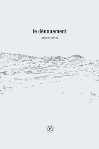 Le dénouement - Ancet Jacques