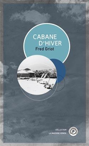 Cabane d'hiver - Griot Fred