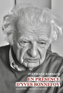 En présence d'Yves Bonnefoy - Barsacq Stéphane