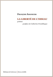 La liberté de l'oiseau - Amanecer François ; Fromilhague Catherine