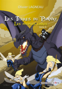LES TERRES DU PONANT (TOME 3 LES PEUPLES LIBRES) - LAGNEAU OLIVIER