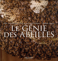 Le génie des abeilles - Tourneret Eric ; Saint-Pierre Sylla de ; Tautz Jür