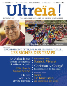 Ultreïa ! N° 11, printemps 2017 : Les signes des temps. Effondrement, dette, barbarie, crise spiritu - Quentin Florence