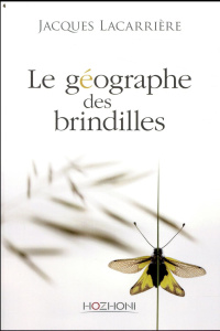 Le géographe des brindilles - Lacarrière Jacques ; Jouanard Gil