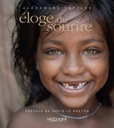 Eloge du sourire - Sattler Alexandre ; Le Breton David