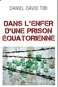 Dans l'enfer d'une prison équatorienne - Tibi Daniel ; Cellura Dominique ; Hériot Franck