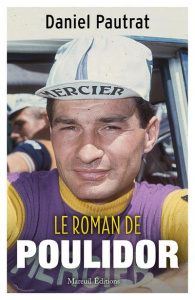 Le roman de Raymond Poulidor - Pautrat Daniel