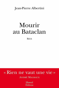 Mourir au Bataclan - Albertini Jean-Pierre