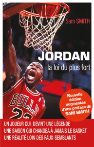 Jordan, la loi du plus fort. Edition revue et augmentée - Smith Sam ; Saïdi Lucas