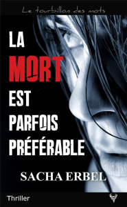 La mort est parfois préférable - Erbel Sacha