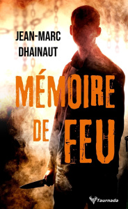 Mémoire de feu - Dhainaut Jean-Marc