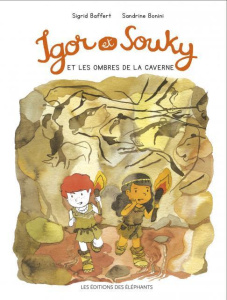 Les balades d'Igor et Souky : Igor et Souky et les ombres de la caverne - Baffert Sigrid ; Bonini Sandrine