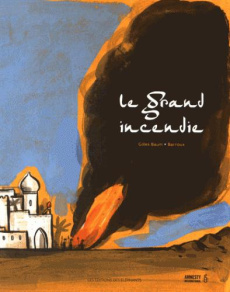 Le grand incendie - Baum Gilles