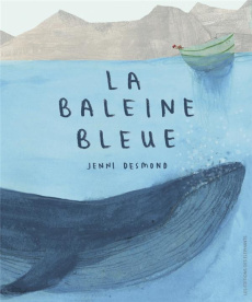 La baleine bleue - Desmond Jenni ; Meyer Ilona
