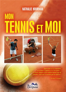 Mon tennis et moi - Hourman Nathalie
