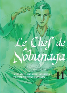 Le chef de Nobunaga Tome 11 - Nishimura Mitsuru ; Kajikawa Takuro ; Nabhan Fabie