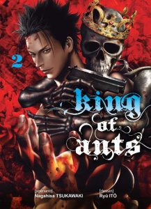 King of Ants Tome 2 - Tsukawaki Nagahisa ; Itô Ryû ; Morita Masaya