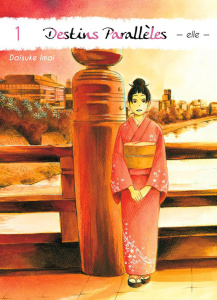 Destins parallèles - Elle Tome 1 - Imai Daisuke ; Nabhan Fabien
