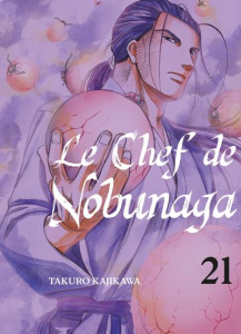 Le chef de nobunaga tome 21 - Kajikawa Takuro ; Nabhan Fabien