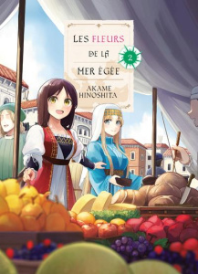 Les fleurs de la mer Egée Tome 2 - Hinoshita Akame ; Kukor Aline
