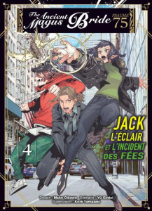 The Ancient Magus Bride - Psaume 75 : Jack l'éclair et l'incident des fées Tome 4 - Godai Yu ; Oikawa Mako ; Yamazaki Koré