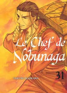 Le chef de Nobunaga Tome 31 - Kajikawa Takuro ; Nabhan Fabien