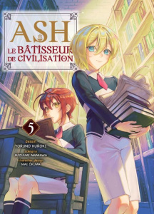 Ash, le bâtisseur de civilisation Tome 5 - Kuroki Yoruno ; Ôkuma Mai ; Amakawa Mizuumi