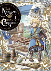 La naissance d'une chevaleresse Tome 1 - Yuduka Masanari