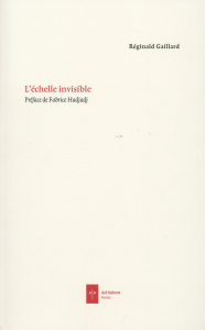L'échelle invisible - Gaillard Réginald ; Hadjadj Fabrice