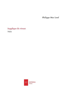 Supplique du vivant - Mac Leod Philippe