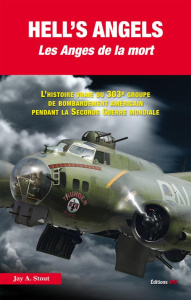 Hell's Angels, les anges de la mort. L'histoire vraie du 303e groupe de bombardement américain penda - Stout Jay-A - Guiod Jacques