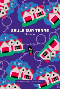 Seule sur Terre - Yu Charles ; Eliroff Thibaud ; Thiria-Meulemans Au