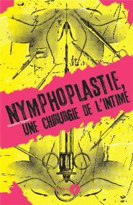 La Nymphoplastie. Une chirurgie de l'intime - Sagaert Claudine