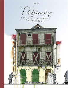 Patrimoine. Les plus beaux sites et bâtiments des Antilles Guyane, Edition bilingue français-anglais - LUKO