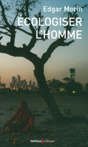 Ecologiser l'homme - Morin Edgar