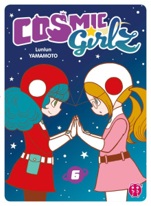 Cosmic Girlz Tome 6 - Yamamoto Lunlun - Leclerc Yohan