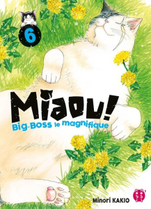 Miaou ! Big-Boss le magnifique Tome 6 - Kakio Minori - Lamodière Fédoua