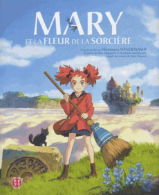 Mary et la fleur de la sorciere. l'album du film - Yonebayashi Hiromasa ; Sakaguchi Riko ; Stewart Ma