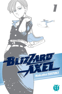 Blizzard Axel Tome 1 - Suzuki Nakaba ; Lamodière Fédoua