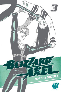 Blizzard axel tome 3 - Suzuki Nakaba ; Lamodière Fédoua