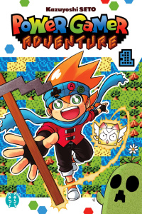 Power Gamer Adventure Tome 1 - Seto Kazuyoshi ; Silvestre Jean-Benoît