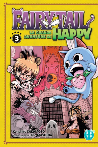 Fairy Tail - La grande aventure de Happy Tome 3 - Sakamoto Kenshiro ; Mashima Hiro ; Thévenon Anne-S