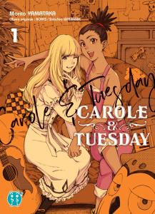Carole & Tuesday Tome 1 - Yamataka Morito ; Bones ; Watanabe Shinichiro