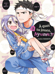 A quoi tu joues, Ayumu ?! Tome 2 - Yamamoto Soichiro ; Desbief Thibaud