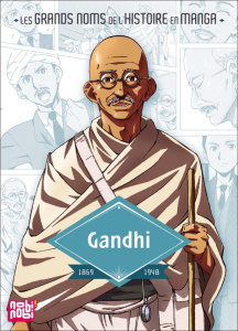 Les grands noms de l'histoire en manga : Gandhi - Takahashi Mamoru ; Mizukoshi Tamotsu ; Seigneurgen