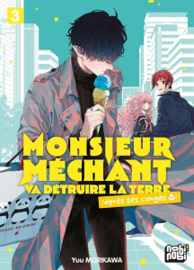 Monsieur Méchant va détruire la terre (après ses congés) Tome 3 - Morikawa Yuu ; Mariet Angélique