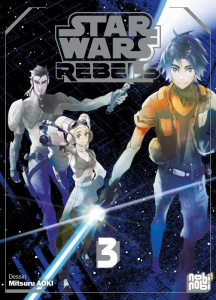 Star Wars Rebels Tome 3 - Aoki Mitsuru ; Brun Aurélie