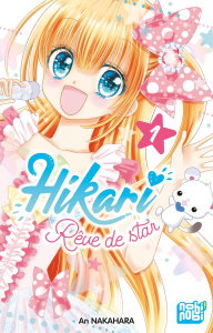 Hikari - Rêve de star Tome 1 - Nakahara An ; Mariet Angélique
