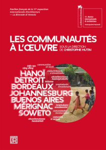 Les communautés à l'oeuvre. Edition bilingue français-anglais - Hutin Christophe ; Bachelot-Narquin Roselyne ; Le