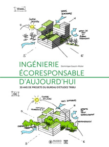 Ingénierie écoresponsable d'aujourd'hui. 30 ans de projets du bureau d'études TRIBU - Gauzin-Müller Dominique ; Marie Héloïse ; Samé Gér
